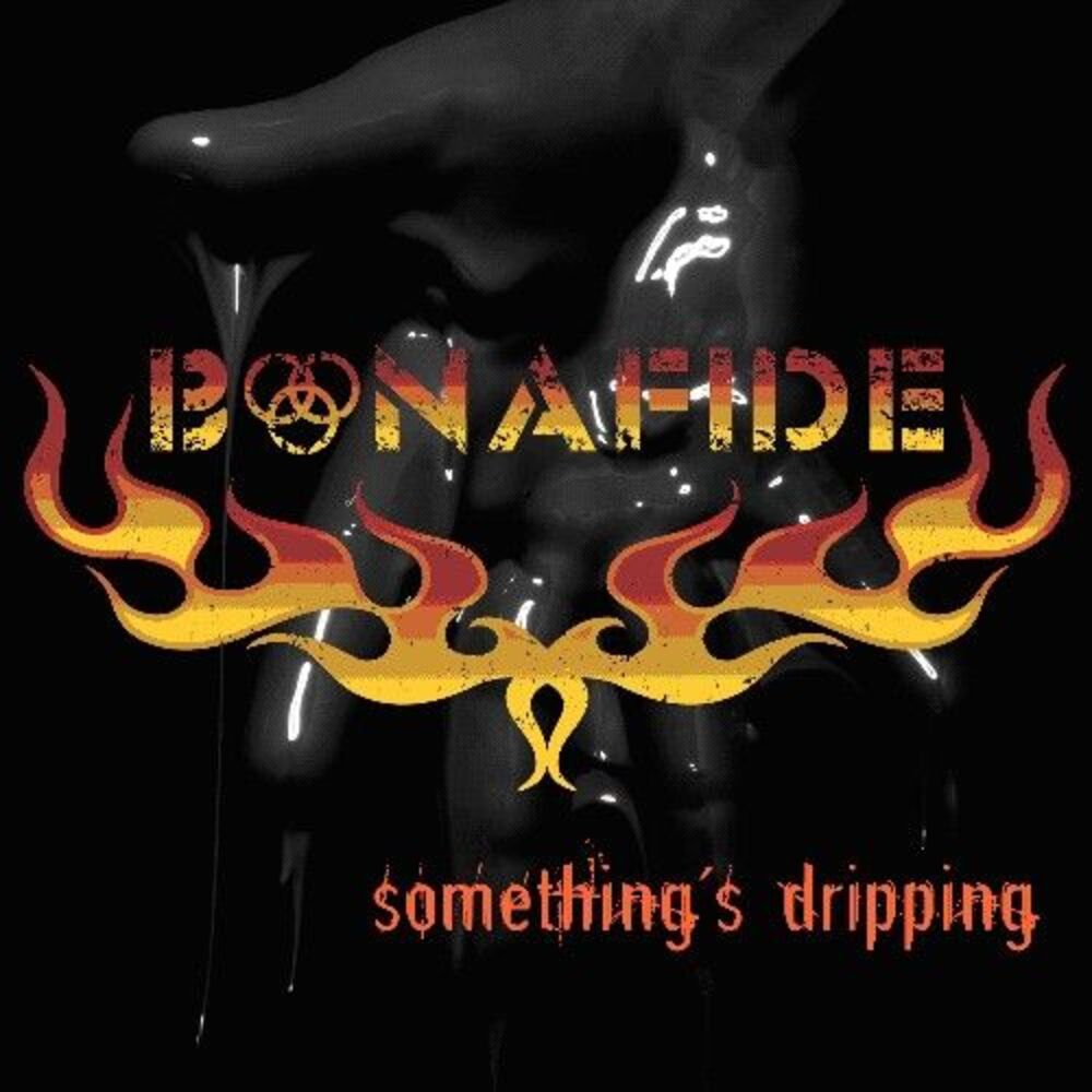Bonafide - Somethings Dripping  CD